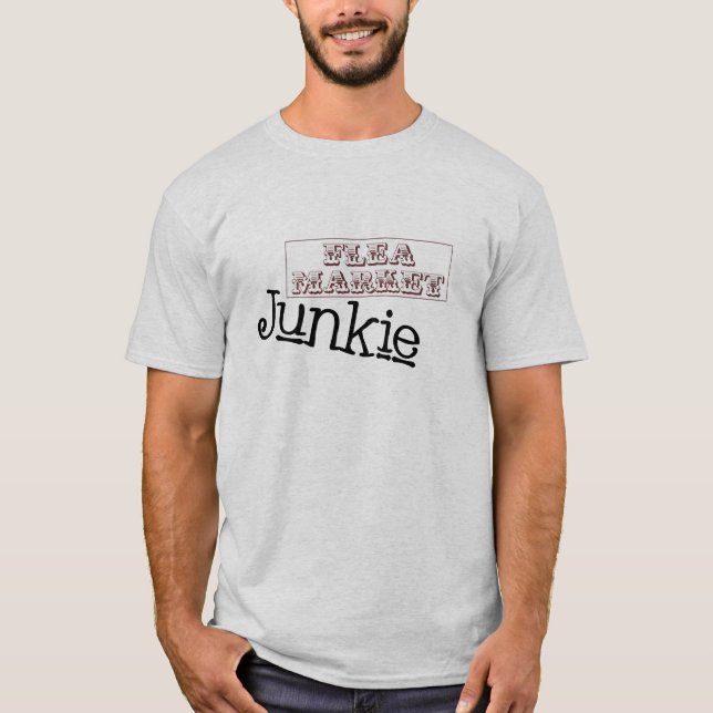 Flea Market Junkie T-Shirt (Front)
