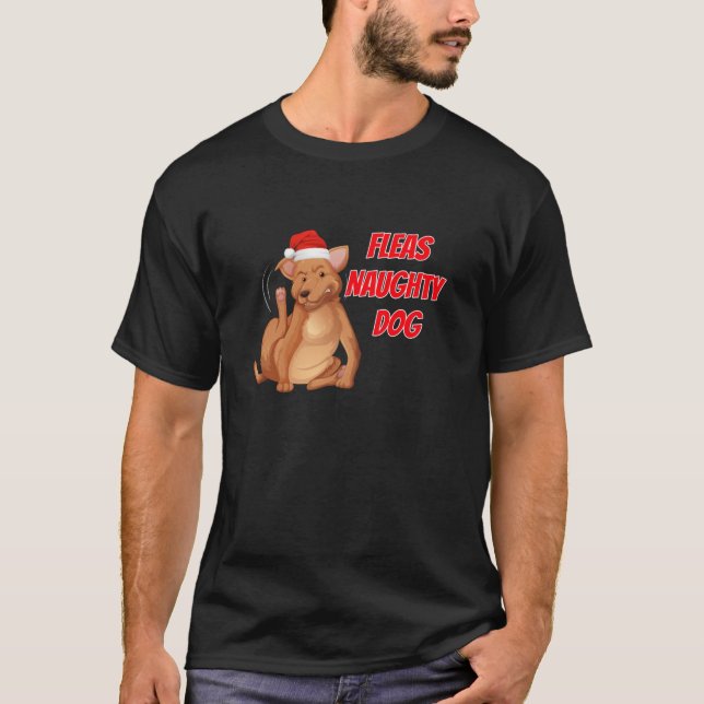 Fleas Naughty Doggy funny Christmas dog  T-Shirt (Front)
