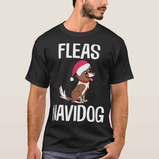 Fleas Navidog Funny Dog Fleas Xmas Holiday Christm T-Shirt (Front)