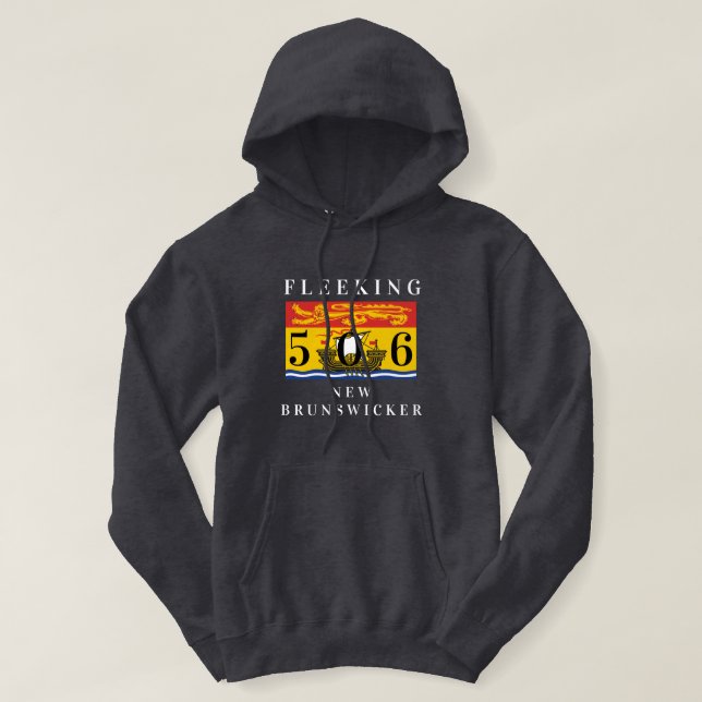 Fleeking New Brunswicker New Brunswick custom 506 Hoodie (Design Front)