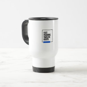 FLEETING PASSIONS. TIMELESS ASSETS – investor Travel Mug