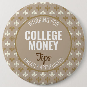 Fleur de lis Tips Appreciated   College Money 6 Cm Round Badge