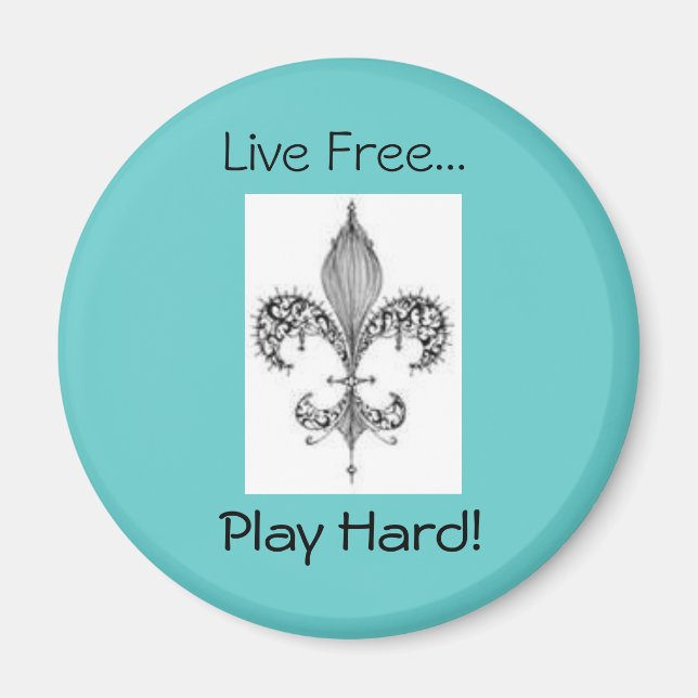 fleur, Play Hard!, Live Free... Magnet (Front)