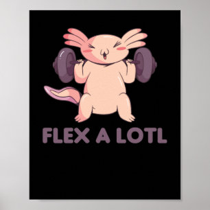 Flex A Lotl Axolotl Pun For Fitness Sport Poster