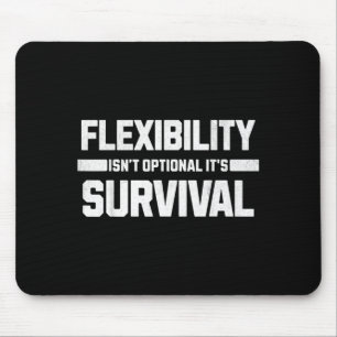 Flexibility isnt optional its survival mouse mat
