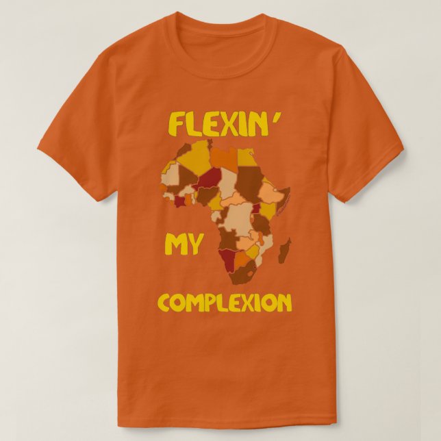 Flexin My Complexion T-Shirt (Design Front)