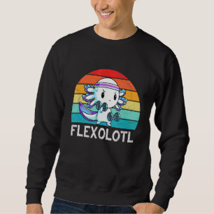 Flexolotl Axolotl Flex o lotl Axolotl Gym Workout Sweatshirt