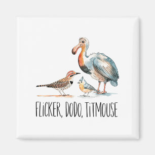 Flicker Dodo Titmouse Apparel Bird Nerd Wildlife B Magnet