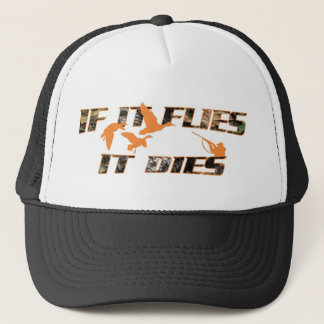 Flies it Dies Trucker Hat