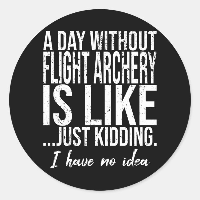 Flight Archery funny sports gift Classic Round Sticker (Front)