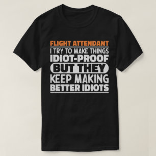 Flight Attendant I Try To Make Things Funny Quote T-Shirt