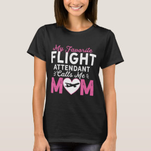Flight Attendant Mom Mother Of Flight Attendant T-Shirt