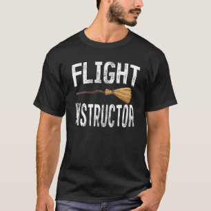 Flight Instructor Witch Halloween Costume Funny T-Shirt