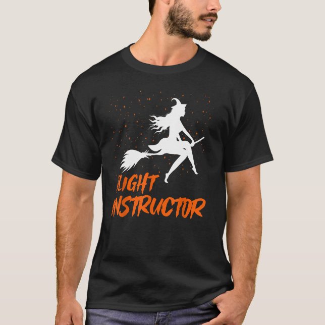 Flight Instructor Witch Riding Broomstick Hallowee T-Shirt (Front)