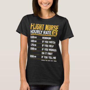 Flight Nurse Hourly Rate Flight Nurse Men Women T-Shirt