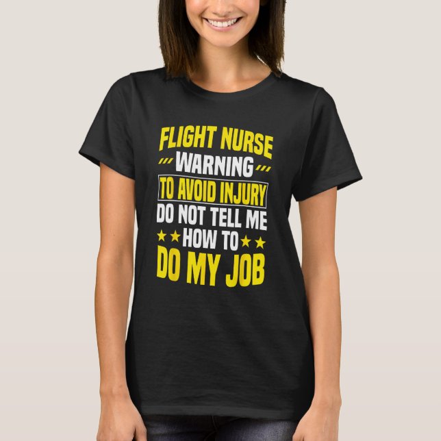 Flight Nurse RN Transport Worker Aeromedicine Warn T-Shirt (Front)