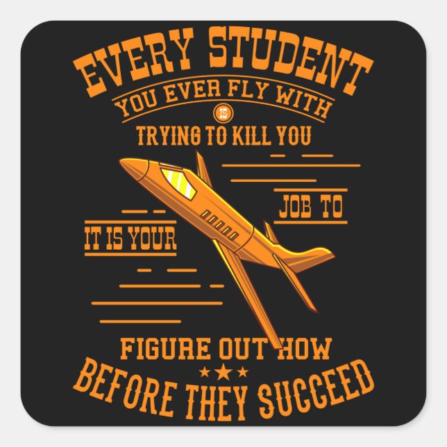 Flight Student Wants To Kill You Flight Instructor Square Sticker (Front)