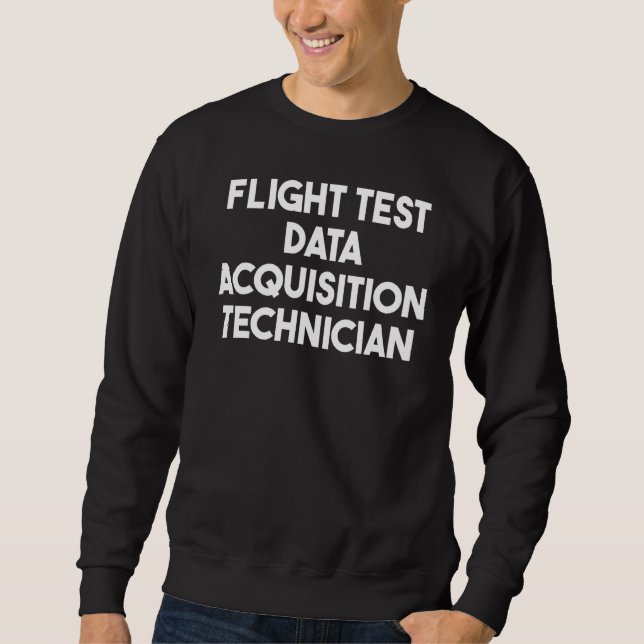 Flight Test Data Acquisition Technician Sweatshirt (Front)