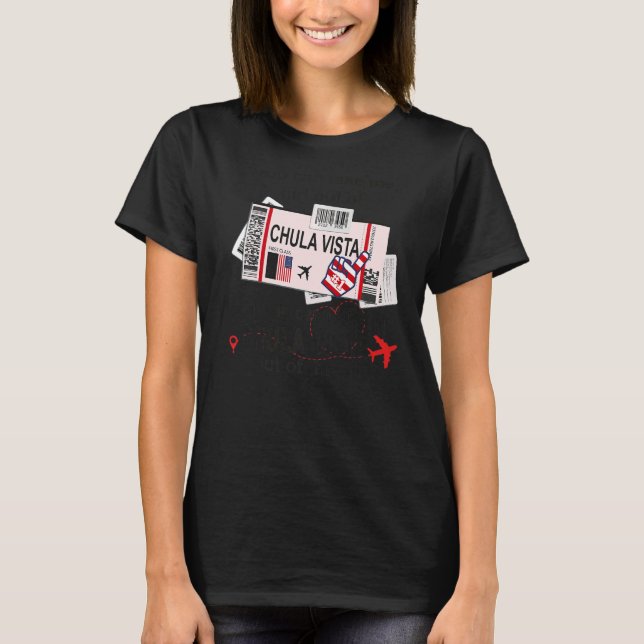 Flight Ticket Chula Vista Girl Chula Vista Boardin T-Shirt (Front)