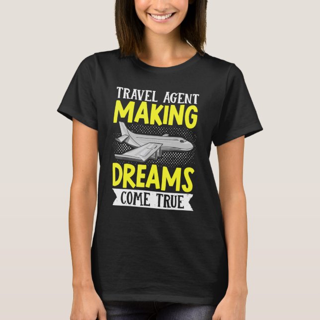 Flight Vacation Trip Travel Agent Making Dreams Co T-Shirt (Front)