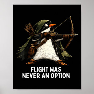 Flight Was An Option Archer Penguin Graphic Funny Poster
