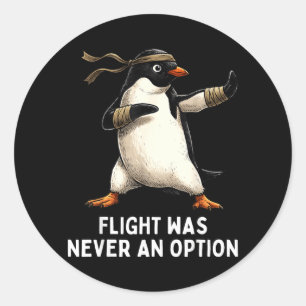 Flight Was An Option Funny Penguin Martial Arts Classic Round Sticker