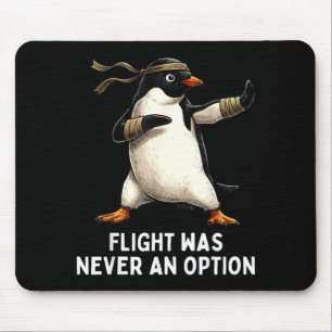 Flight Was An Option Funny Penguin Martial Arts Mouse Mat