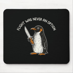 Flight Was An Option Funny Penguin With Knife Mouse Mat