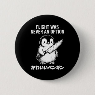 Flight was never an option 6 cm round badge