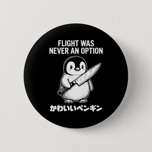 Flight was never an option  6 cm round badge (Front)