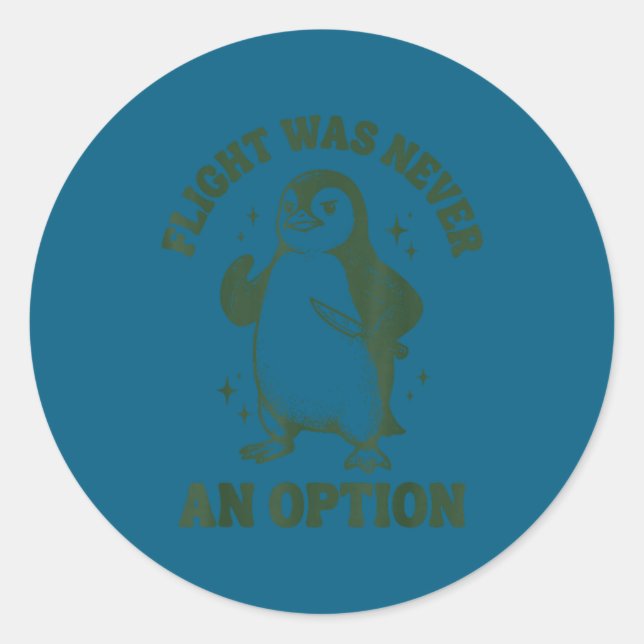 Flight was never an option  classic round sticker (Front)