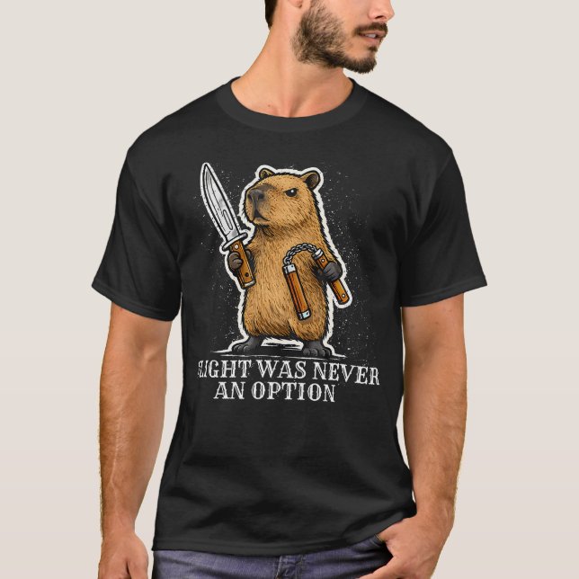 Flight Was Never An Option Funny Angry T-Shirt (Front)