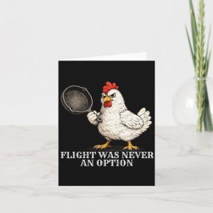 Flight Was Never An Option Funny Chicken And Pan Card