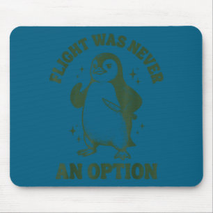 Flight was never an option  mouse mat