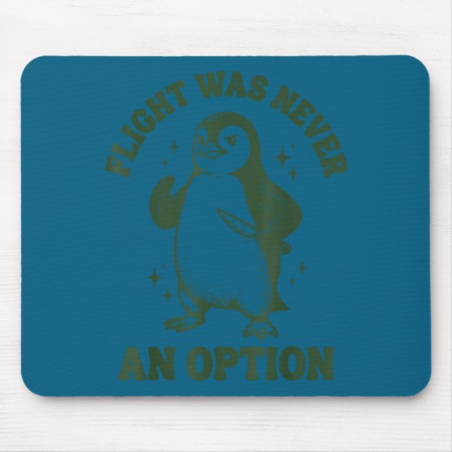 Flight was never an option  mouse mat (Front)