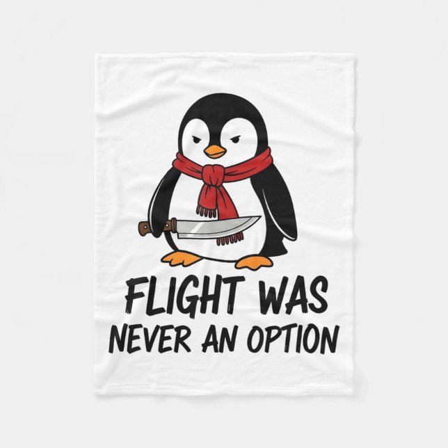 Flight Was Never An Option Sarcastic Witty Penguin Fleece Blanket (Front)