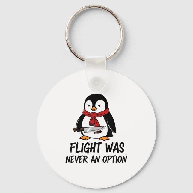 Flight Was Never An Option Sarcastic Witty Penguin Key Ring (Front)