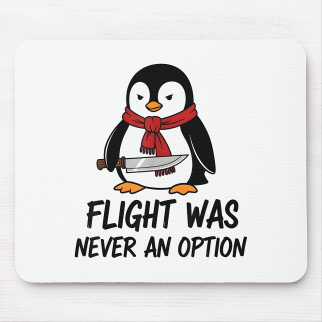 Flight Was Never An Option Sarcastic Witty Penguin Mouse Mat (Front)