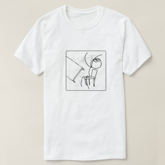 Flip a Table Meme T-Shirt (Design Front)