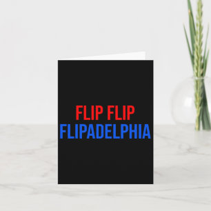 Flip Flip Flipadelphia Philadelphia Election Biden Card