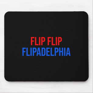 Flip Flip Flipadelphia Philadelphia Election Biden Mouse Mat