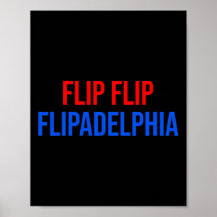 Flip Flip Flipadelphia Philadelphia Election Biden Poster