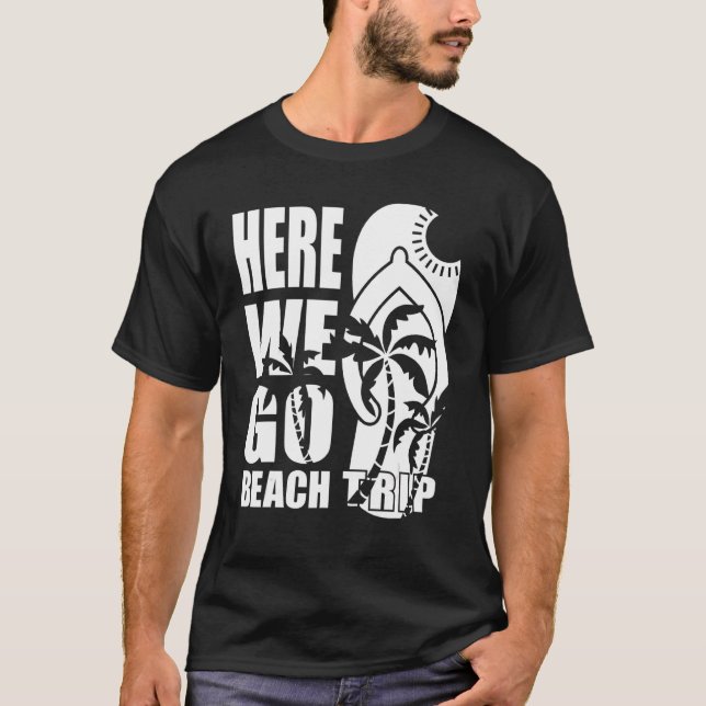 Flip Flop On The Beach Vacay Mode 2022 Here We Go  T-Shirt (Front)