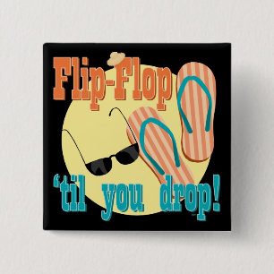 Flip Flop 'til You Drop 15 Cm Square Badge