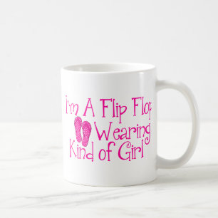 Flip FLop Wearing Kind of Girl Coffee Mug