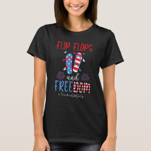 Flip Flops And Freedom Usa Flag 4th Of July Teache T-Shirt