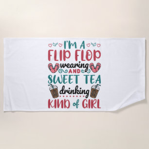 Flip Flops and Sweet Tea Kind of Girl Beach Towel