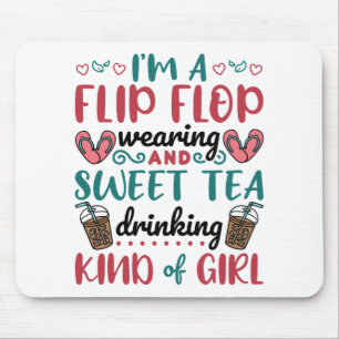 Flip Flops and Sweet Tea Kind of Girl Mouse Mat