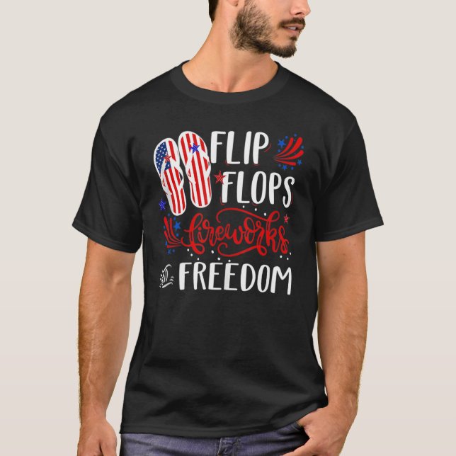 Flip Flops Fireworks And Freedom 4th Of July 2 T-Shirt (Front)