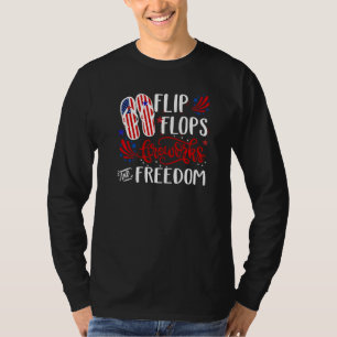 Flip Flops Fireworks And Freedom 4th Of July   T-Shirt